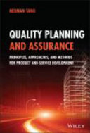 Quality planning and assurance : principles, approaches, and methods for product and service development /