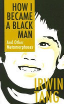 How I became a black man : and other metamorphoses /