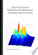 Industrial process modelling with mechanical frequency spectrum data /