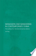 Managers and mandarins in contemporary China : the building of an international business alliance /