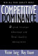 Competitive dominance : beyond strategic advantage and total quality management /