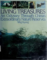 Living treasures : an odyssey through China's extraordinary nature reserves /