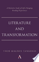 Literature and Transformation : A Narrative Study of Life-Changing Reading Experiences.