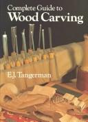 Complete guide to wood carving /