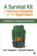 A survival kit for doctoral students and their supervisors : traveling the landscape of research /