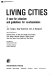 Living cities : a case for urbanism and guidelines for re-urbanization /