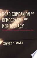 Road companion to democracy and meritocracy : further essays from an African perspective /