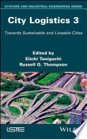 City logistics 3 : towards sustainable and liveable cities /