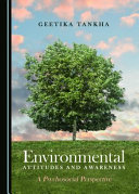 Environmental attitudes and awareness : a psychosocial perspective /