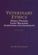 Veterinary ethics : animal welfare, client relations, competition, and collegiality /