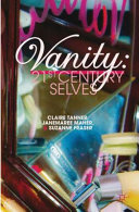 Vanity : 21st century selves /