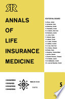 Annals of Life Insurance Medicine 5 : Special Edition Proceedings of the 11th International Congress of Life Assurance Medicine Mexico City 1973 /