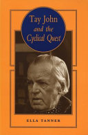 Tay John and the cyclical quest : the shape of art and vision in Howard O'Hagan /