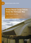 Army Nurse Corps voices from the Vietnam War : eight women, one war /