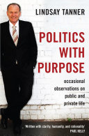 Politics with purpose : occasional observations on public and private life /