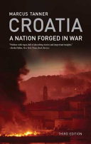 Croatia : a nation forged in war /