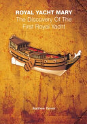 Royal yacht Mary : the discovery of the first royal yacht /