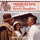 Troubled epic : on location with Ryan's daughter /