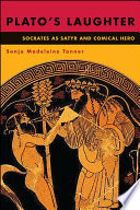 Plato's laughter : Socrates as satyr and comical hero /