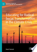 Educating for radical social transformation in the climate crisis /