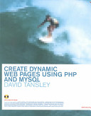 Create dynamic Web pages using PHP and MYSQL /