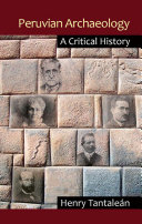 Peruvian archaeology : a critical history /