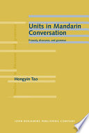 Units in Mandarin conversation : prosody, discourse, and gramar /