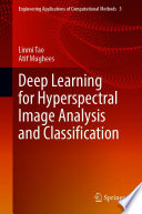 Deep Learning for Hyperspectral Image Analysis and Classification /