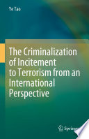 The Criminalization of Incitement to Terrorism from an International Perspective /