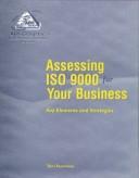 Assessing ISO 9000 for your business : key elements and strategies /