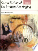 Sáanii Dahataał, the women are singing : poems and stories /