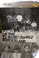 Gangs of the El Paso-Juárez borderland : a history /