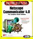 How to use Netscape Communicator 4.0 /