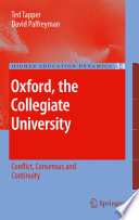 Oxford, the collegiate university : conflict, consensus and continuity /