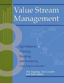 Value stream management : eight steps to planning, mapping, and sustaining lean improvements /