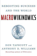 MacroWikinomics : rebooting business and the world /