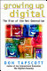 Growing up digital : the rise of the net generation /