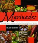 Marinades : dry rubs, pastes & marinades for poultry, meat, seafood, cheese & vegetables /