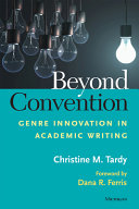 Beyond convention : genre innovation in academic writing /