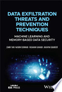 Data exfiltration threats and prevention techniques : machine learning and memory-based data security /