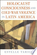 Holocaust consciousness and Cold War violence in Latin America