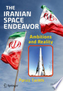 The Iranian space endeavor : ambitions and reality /