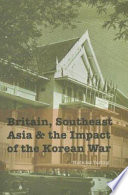 Britain, Southeast Asia and the impact of the Korean War /