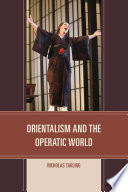 Orientalism and the operatic world /