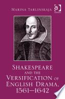 Shakespeare and the versification of English drama, 1561-1642 /