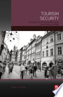 Tourism security : strategies for effectively managing travel risk and safety /