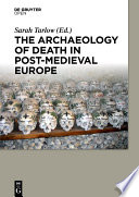 The Archaeology of Death in Post-medieval Europe.