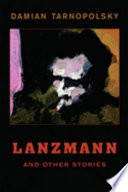 Lanzmann and other stories /