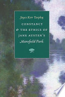 Constancy & the ethics of Jane Austen's Mansfield Park /