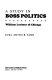 A study in boss politics : William Lorimer of Chicago.